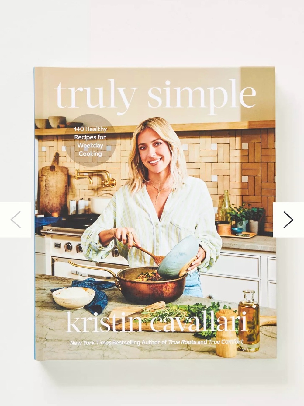 Truly Simple by Kristin Cavallari Cookbook - Bought from Anthropologie